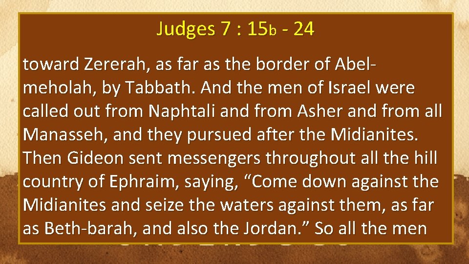 Judges 7 : 15 b - 24 toward Zererah, as far as the border