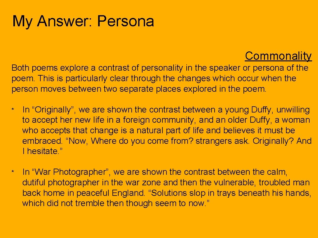 My Answer: Persona Commonality Both poems explore a contrast of personality in the speaker