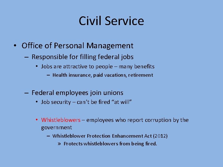 Civil Service • Office of Personal Management – Responsible for filling federal jobs •