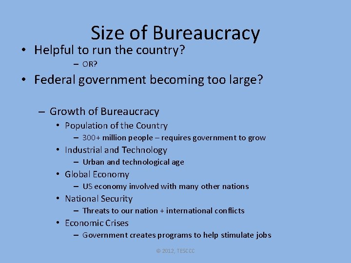Size of Bureaucracy • Helpful to run the country? – OR? • Federal government