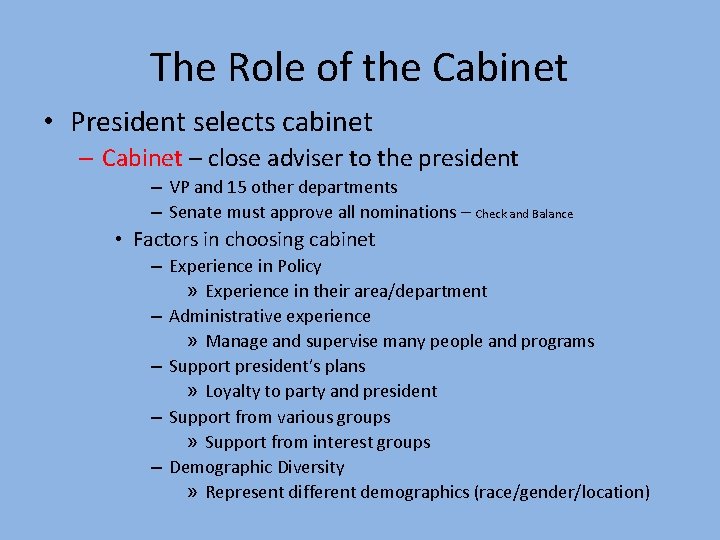 The Role of the Cabinet • President selects cabinet – Cabinet – close adviser