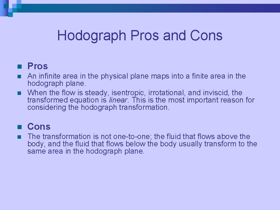Hodograph Pros and Cons n Pros n n An infinite area in the physical