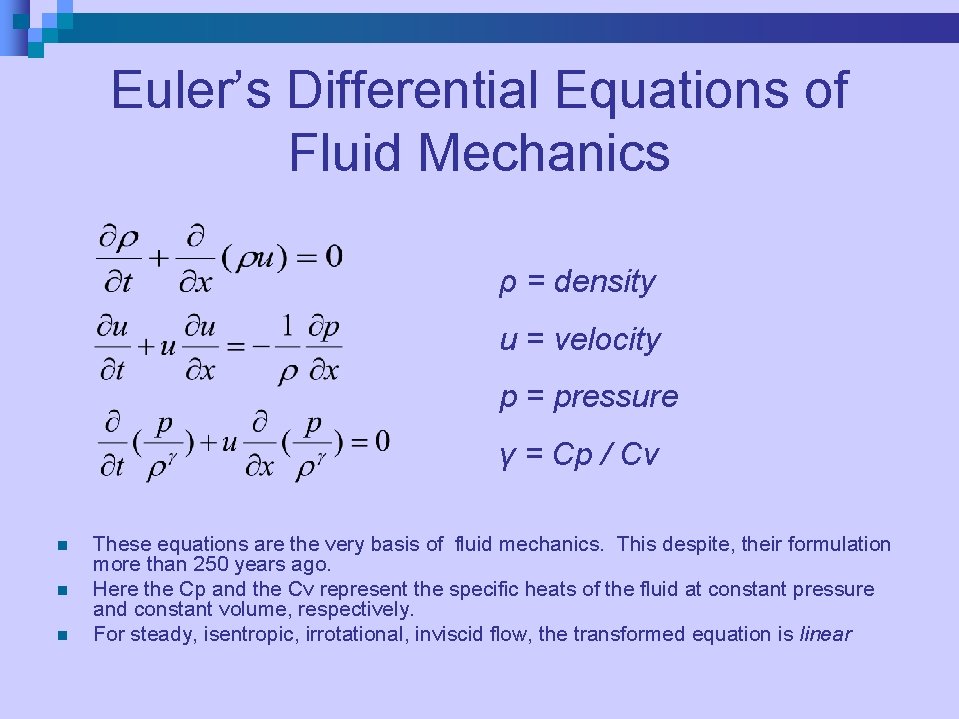 Euler’s Differential Equations of Fluid Mechanics ρ = density u = velocity p =