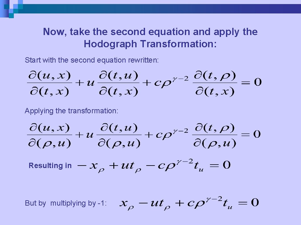 Now, take the second equation and apply the Hodograph Transformation: Start with the second