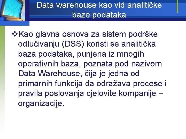 Data warehouse kao vid analitičke baze podataka v. Kao glavna osnova za sistem podrške