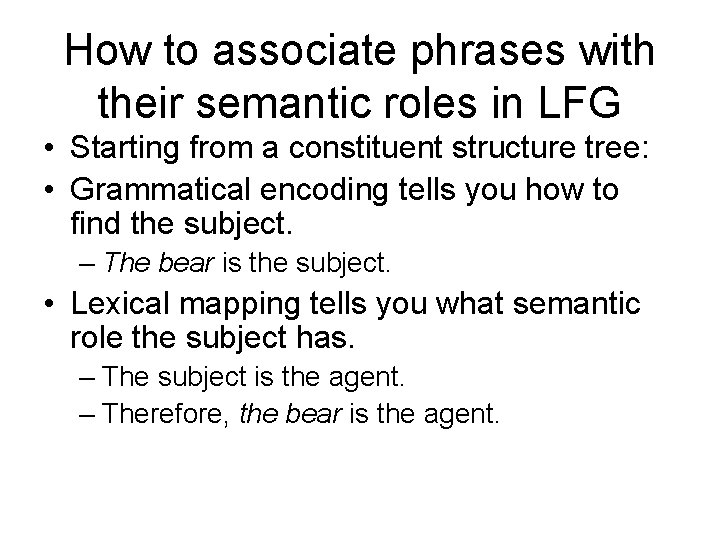 How to associate phrases with their semantic roles in LFG • Starting from a