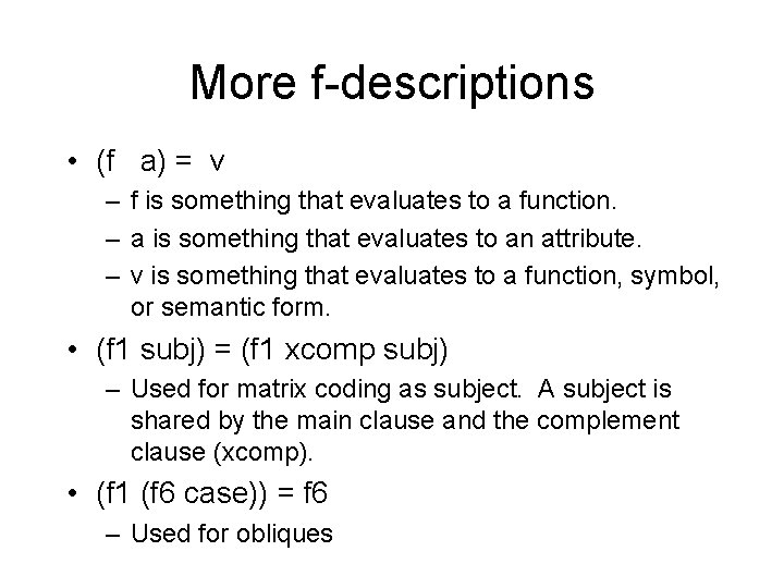 More f-descriptions • (f a) = v – f is something that evaluates to
