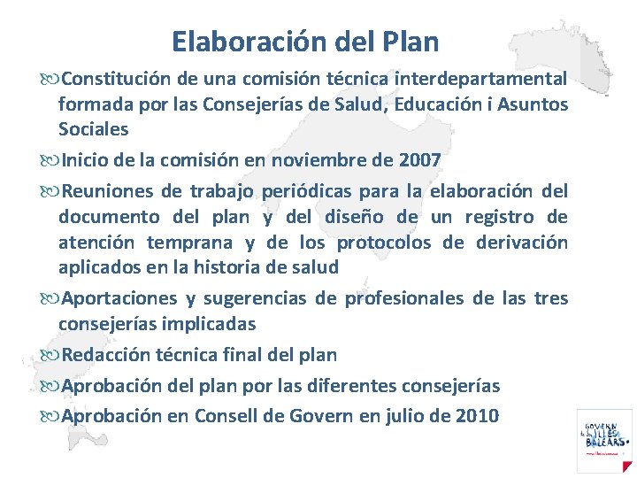 Elaboración del Plan Constitución de una comisión técnica interdepartamental formada por las Consejerías de