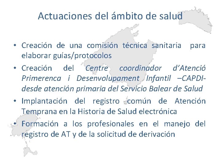 Actuaciones del ámbito de salud • Creación de una comisión técnica sanitaria para elaborar