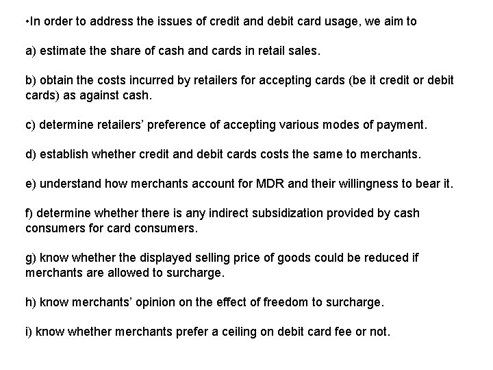  • In order to address the issues of credit and debit card usage,