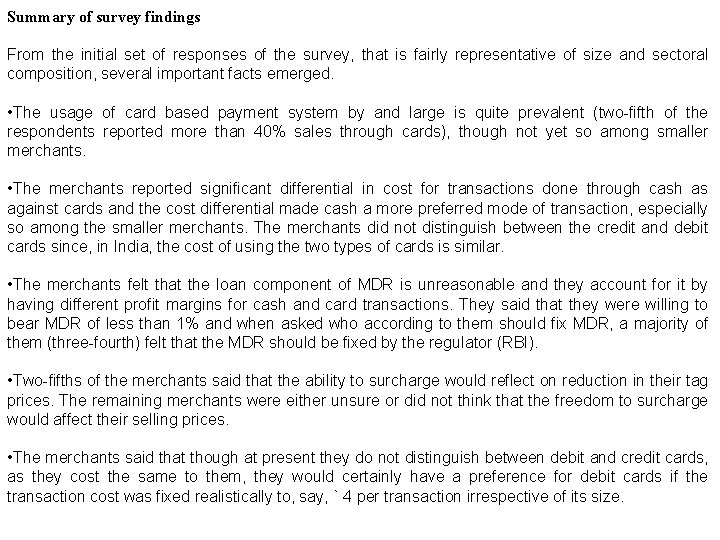 Summary of survey findings From the initial set of responses of the survey, that