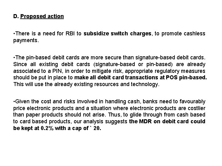 D. Proposed action • There is a need for RBI to subsidize switch charges,