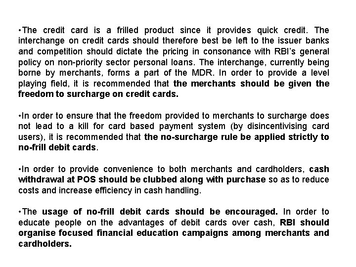  • The credit card is a frilled product since it provides quick credit.