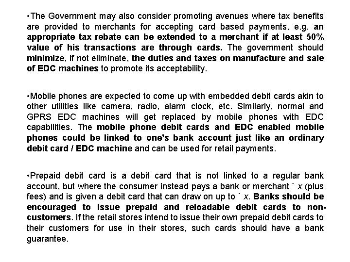  • The Government may also consider promoting avenues where tax benefits are provided