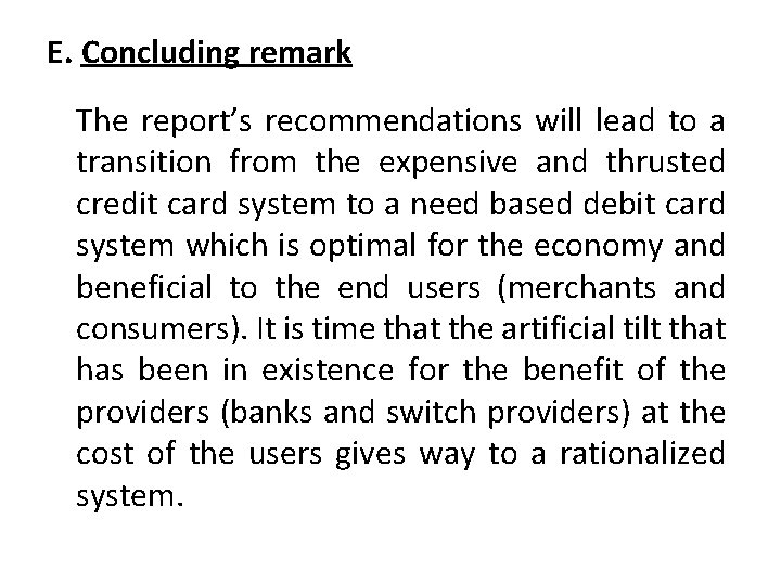 E. Concluding remark The report’s recommendations will lead to a transition from the expensive