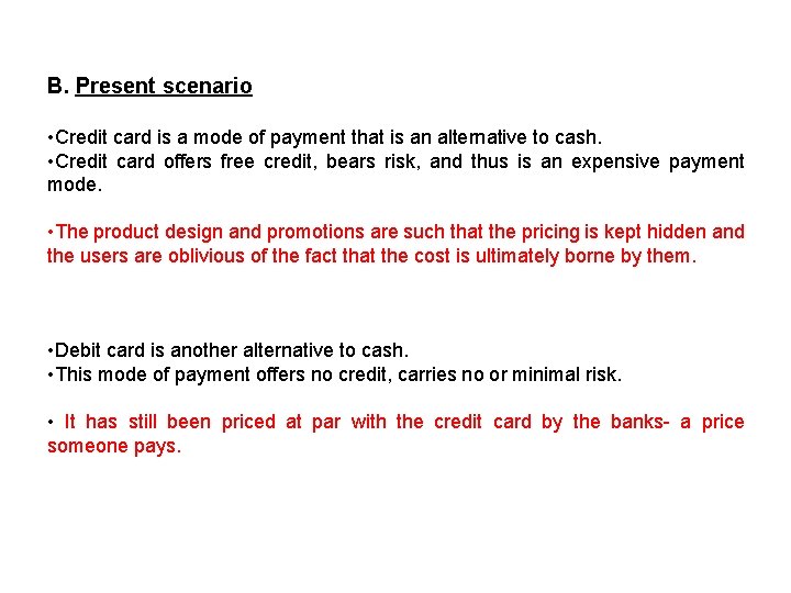 B. Present scenario • Credit card is a mode of payment that is an