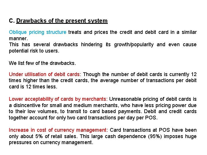 C. Drawbacks of the present system Oblique pricing structure treats and prices the credit