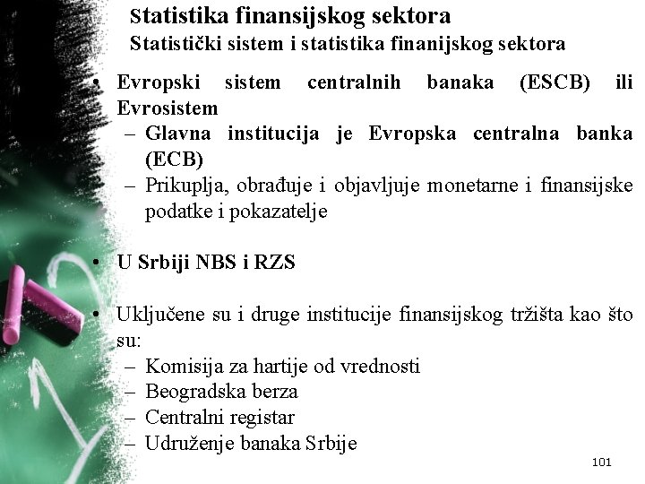 Statistika finansijskog sektora Statistički sistem i statistika finanijskog sektora • Evropski sistem centralnih banaka Statistika finansijskog sektora Statistički sistem i statistika finanijskog sektora • Evropski sistem centralnih banaka