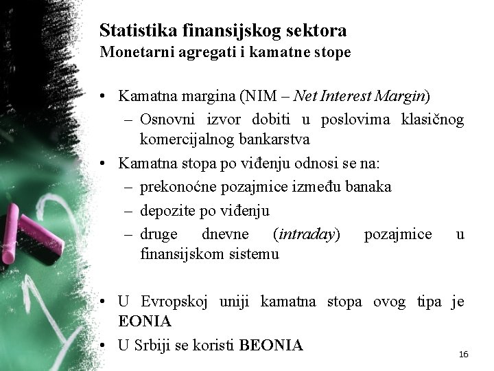 Statistika finansijskog sektora Monetarni agregati i kamatne stope • Kamatna margina (NIM – Net Statistika finansijskog sektora Monetarni agregati i kamatne stope • Kamatna margina (NIM – Net