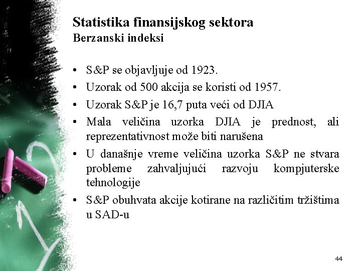 Statistika finansijskog sektora Berzanski indeksi • • S&P se objavljuje od 1923. Uzorak od Statistika finansijskog sektora Berzanski indeksi • • S&P se objavljuje od 1923. Uzorak od