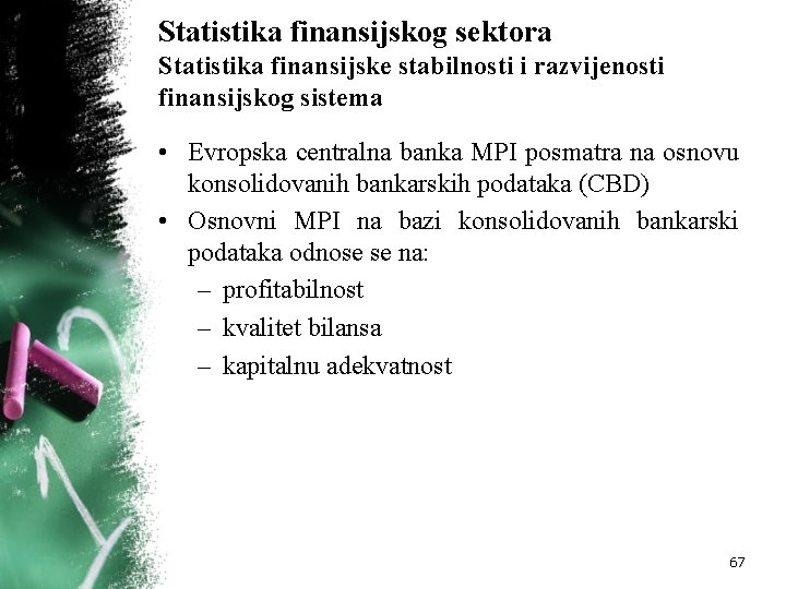 Statistika finansijskog sektora Statistika finansijske stabilnosti i razvijenosti finansijskog sistema • Evropska centralna banka Statistika finansijskog sektora Statistika finansijske stabilnosti i razvijenosti finansijskog sistema • Evropska centralna banka