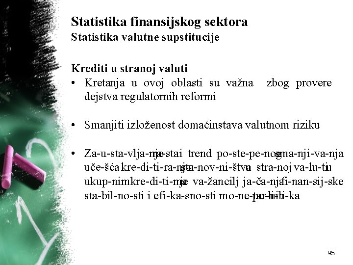 Statistika finansijskog sektora Statistika valutne supstitucije Krediti u stranoj valuti • Kretanja u ovoj Statistika finansijskog sektora Statistika valutne supstitucije Krediti u stranoj valuti • Kretanja u ovoj