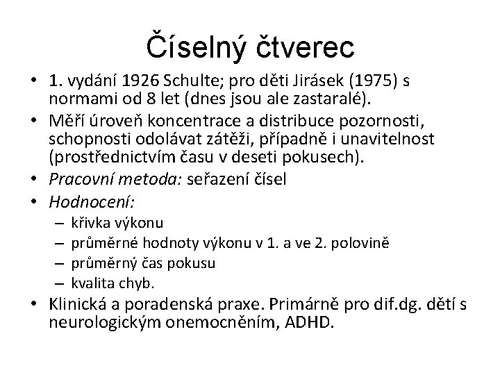 Číselný čtverec • 1. vydání 1926 Schulte; pro děti Jirásek (1975) s normami od