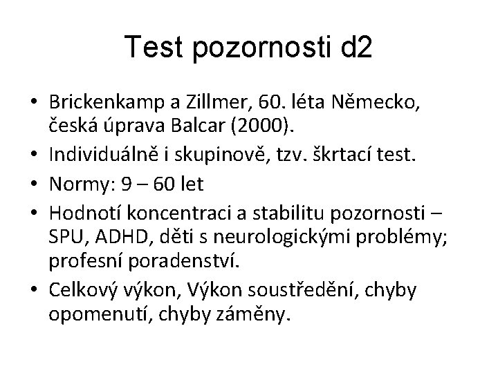 Test pozornosti d 2 • Brickenkamp a Zillmer, 60. léta Německo, česká úprava Balcar