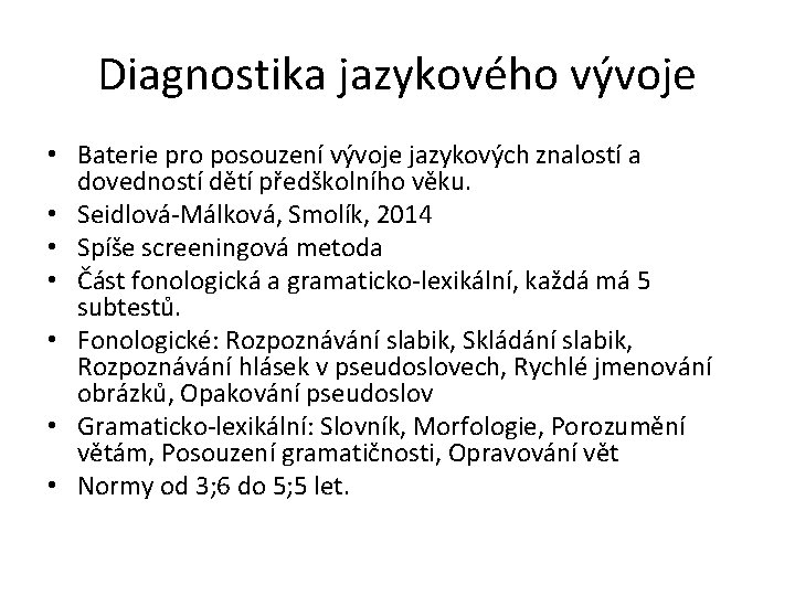 Diagnostika jazykového vývoje • Baterie pro posouzení vývoje jazykových znalostí a dovedností dětí předškolního