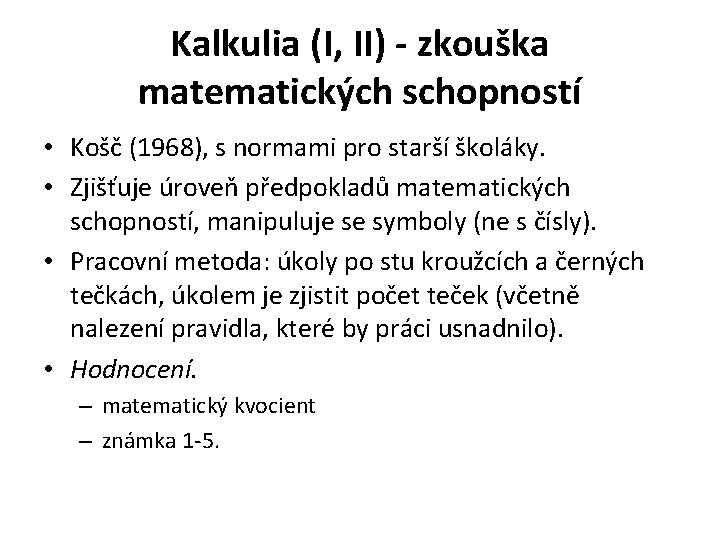 Kalkulia (I, II) - zkouška matematických schopností • Košč (1968), s normami pro starší