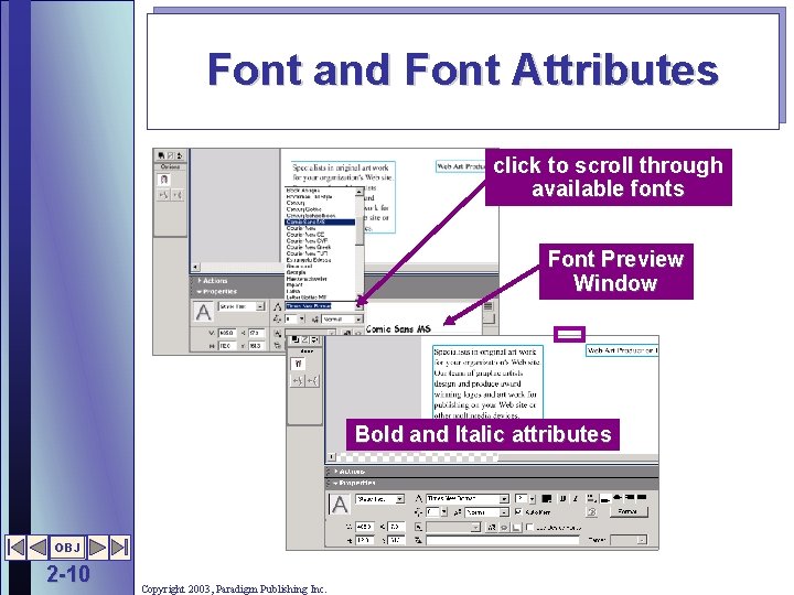 Font and Font Attributes click to scroll through available fonts Font Preview Window Bold