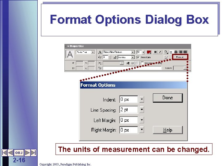 Format Options Dialog Box OBJ 2 -16 The units of measurement can be changed.