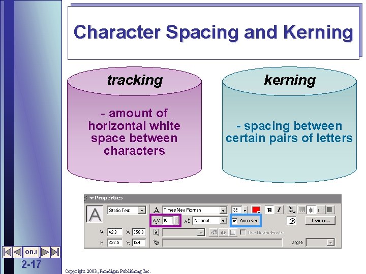 Character Spacing and Kerning tracking kerning - amount of horizontal white space between characters