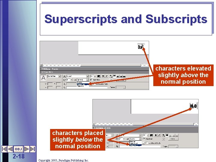 Superscripts and Subscripts characters elevated slightly above the normal position OBJ 2 -18 characters