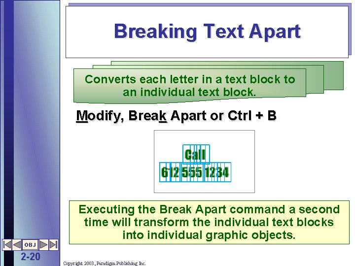 Breaking Text Apart Converts each letter in a text block to an individual text