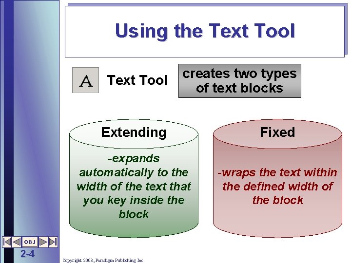 Using the Text Tool creates two types of text blocks Extending Fixed -expands automatically