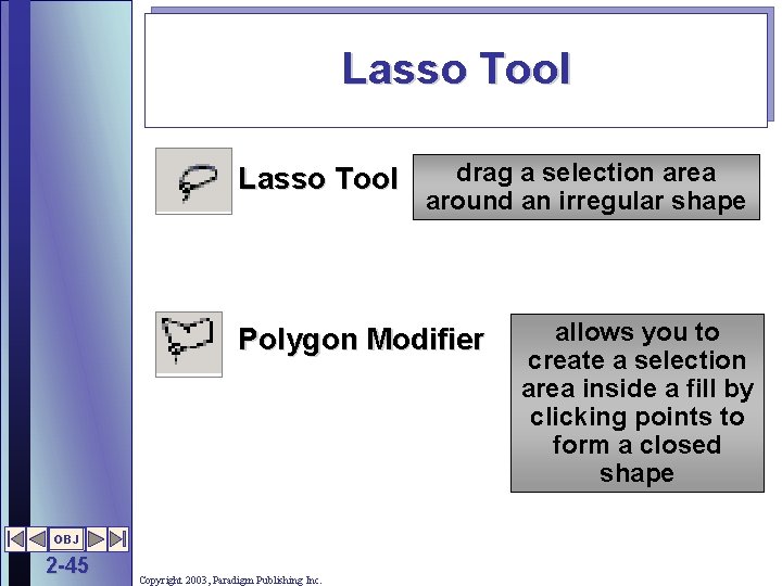 Lasso Tool drag a selection area around an irregular shape Polygon Modifier OBJ 2