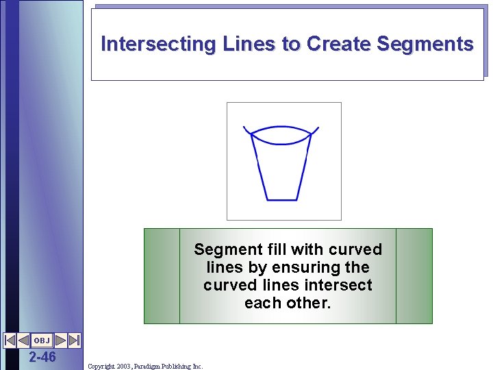 Intersecting Lines to Create Segments Segment fill with curved lines by ensuring the curved