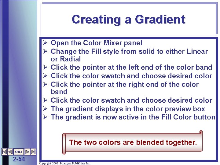 Creating a Gradient Ø Open the Color Mixer panel Ø Change the Fill style