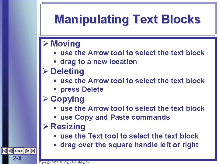 Manipulating Text Blocks Ø Moving § use the Arrow tool to select the text