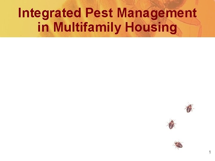 Integrated Pest Management in Multifamily Housing 1 