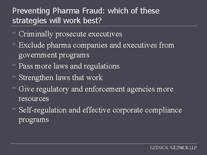 Preventing Pharma Fraud: which of these strategies will work best? Criminally prosecute executives Exclude