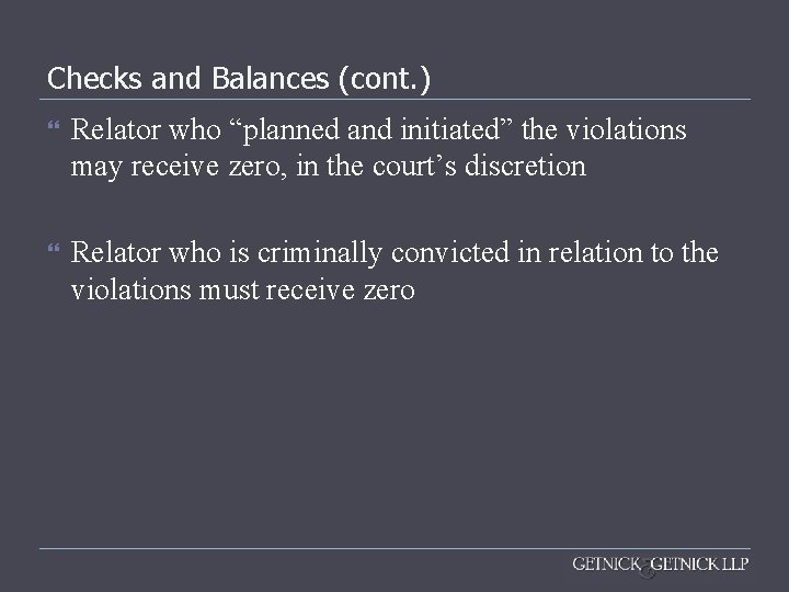 Checks and Balances (cont. ) Relator who “planned and initiated” the violations may receive