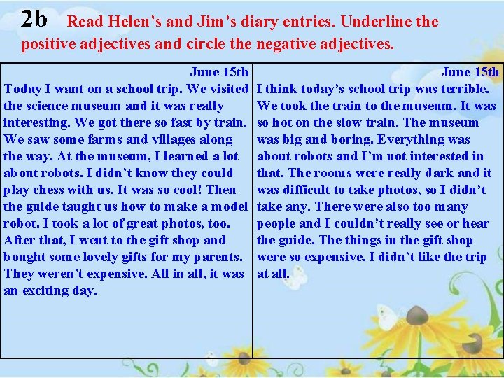 2 b Read Helen’s and Jim’s diary entries. Underline the positive adjectives and circle