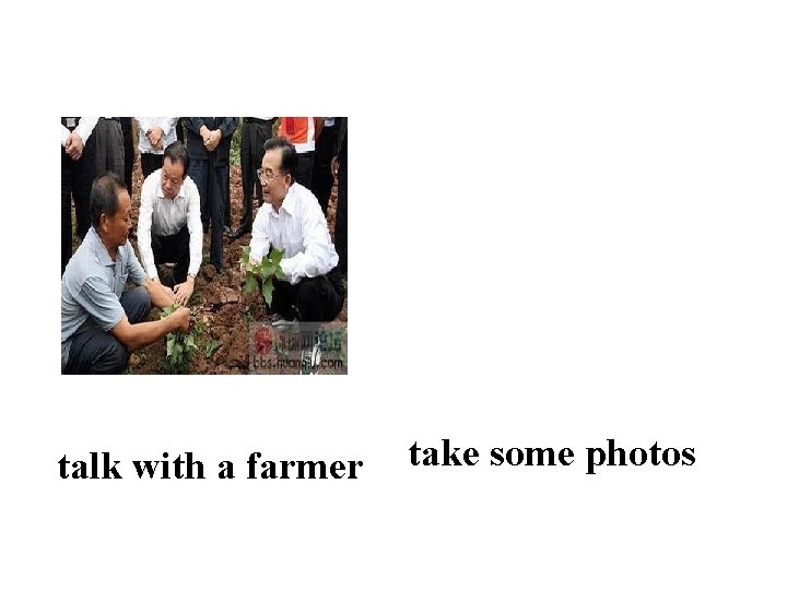 talk with a farmer take some photos 