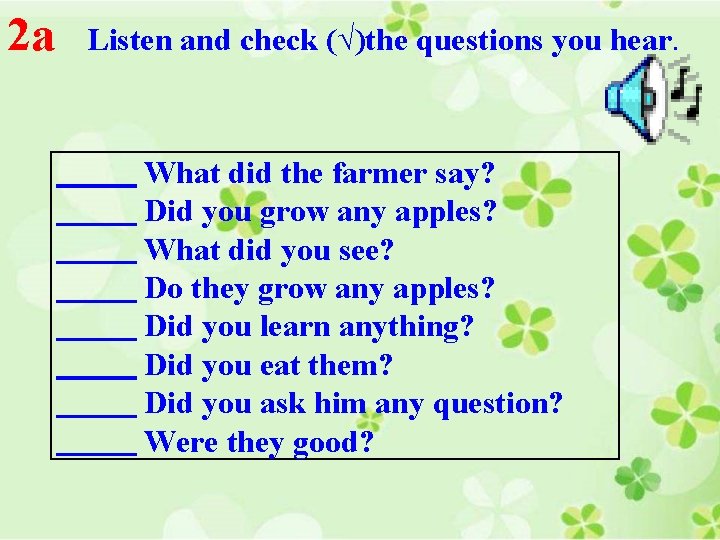 2 a Listen and check (√)the questions you hear. What did the farmer say?