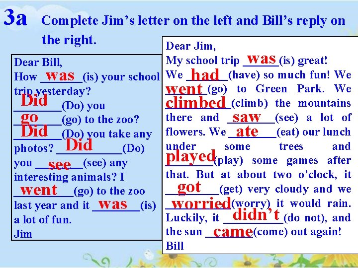 3 a Complete Jim’s letter on the left and Bill’s reply on the right.