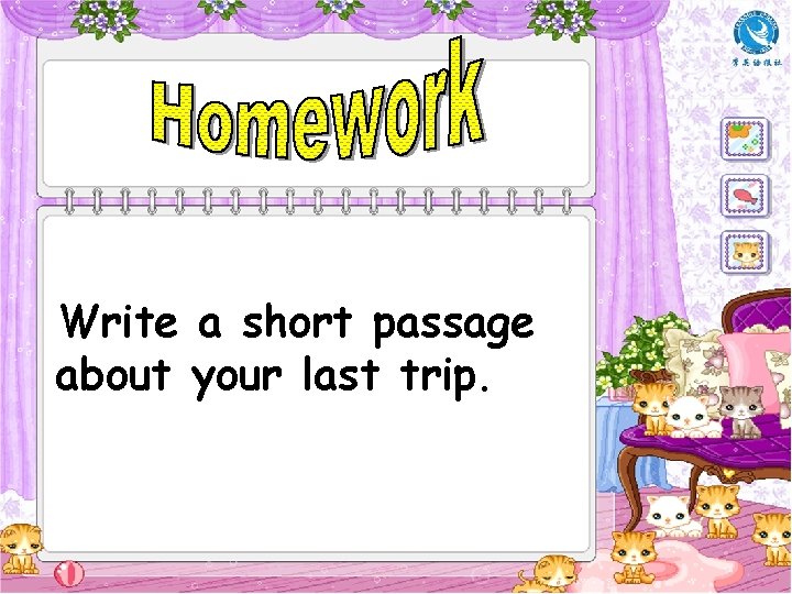 Write a short passage about your last trip. 