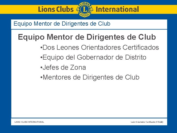 Equipo Mentor de Dirigentes de Club • Dos Leones Orientadores Certificados • Equipo del