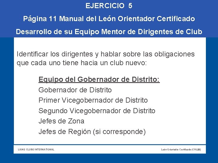 EJERCICIO 5 Página 11 Manual del León Orientador Certificado Desarrollo de su Equipo Mentor